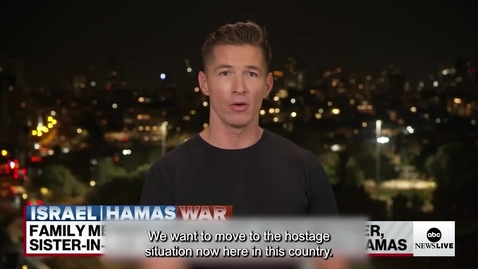Thumbnail for Copy of Woman pleads for help after brother, entire family kidnapped by Hamas _ ABCNL.mp4